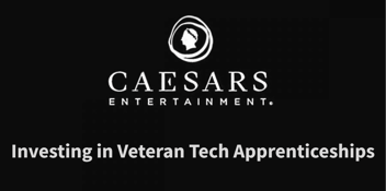 Caesars Veteran Tech Apprenticeships
