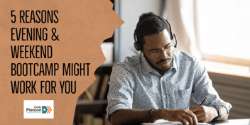 Reasons to Join Evening & Weekend Bootcamp