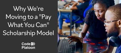Why We're Moving to a Pay What You Can Scholarship Model